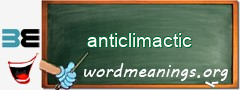 WordMeaning blackboard for anticlimactic